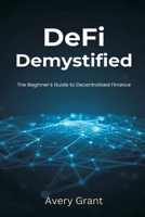 DeFi Demystified: The Beginner's Guide to Decentralized Finance 9374599600 Book Cover