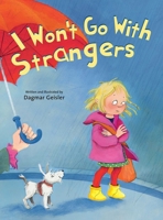I Won't Go With Strangers 1510735348 Book Cover
