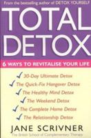 Total Detox: 6 Ways to Revitalise Your Life 0749923687 Book Cover