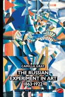 The Russian Experiment in Art: 1863-1922 0810904659 Book Cover