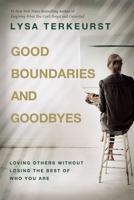 Good Boundaries and Goodbyes 140021176X Book Cover