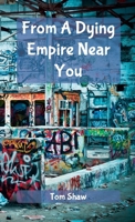From A Dying Empire Near You 1445712105 Book Cover