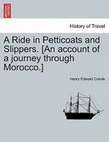 A Ride in Petticoats and Slippers [Through Morocco] 1145303072 Book Cover
