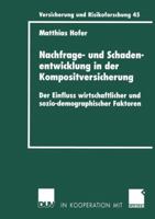 Nachfrage- Und Schadenentwicklung in Der Kompositversicherung: Der Einfluss Wirtschaftlicher Und Sozio-Demographischer Faktoren 3824480964 Book Cover