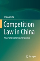 Competition Law in China: A Law and Economics Perspective 9811551049 Book Cover