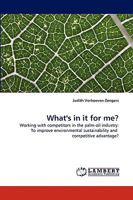 What's in it for me?: Working with competitors in the palm-oil industry: To improve environmental sustainability and competitive advantage? 3838378687 Book Cover