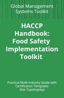 HACCP Handbook: Food Safety Implementation Toolkit: Practical Multi-Industry Guide with Certification Templates | 5.5 x 8.5 Inches, 174 pages | Gift ... Audit Checklist: 140 Essential Questions B0GQHCLD9Y Book Cover