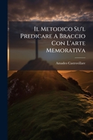 Il Metodico Su'l Predicare A Braccio Con L'arte Memorativa 1175209775 Book Cover