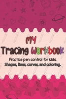 Tracing workbook for kids: Pen Control Practice, Preschool Learning Book for 3 and 4 to 6 year olds and kindergarten. B08GFX5NJ1 Book Cover