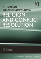 The Ashgate Research Companion to Religion and Conflict Resolution 1409410897 Book Cover