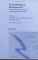 From Defense to Development?: International Perspectives on Realizing the Peace Dividend (Studies in Defence Economics (Chur, Switzerland), V. 7.) 041532291X Book Cover