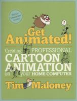 Get Animated!: Creating Professional Cartoon Animation on Your Home Computer 0823099210 Book Cover