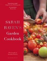 Sarah Raven's Garden Cookbook 1526640139 Book Cover