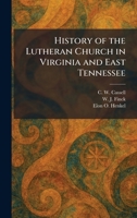 History of the Lutheran Church in Virginia and East Tennessee 1025713222 Book Cover