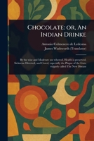 Chocolate: or, An Indian Drinke 1023126516 Book Cover