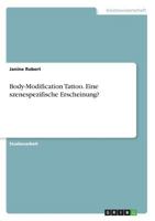 Body-Modification Tattoo. Eine szenespezifische Erscheinung? 3668319774 Book Cover