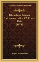 Bibliotheca Patrum Latinorum Italica V2, Erstes Heft (1871) 1168469007 Book Cover