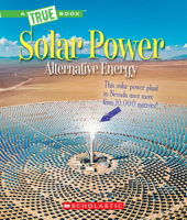 Solar Power: Capturing the Sun's Energy (A True Book: Alternative Energy) (A True Book 0531239438 Book Cover