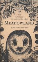 Meadowland: The Private Life of an English Field 0552778990 Book Cover