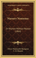 Nursery Nonsense: Or, Rhymes Without Reason, Illustr. by C.H. Bennett 1271639238 Book Cover