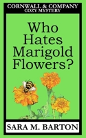 Who Hates Marigold Flowers? 1793241880 Book Cover