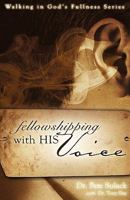 Fellowshipping with His Voice 1606477544 Book Cover