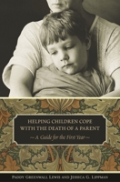 Helping Children Cope with the Death of a Parent: A Guide for the First Year 0275980979 Book Cover