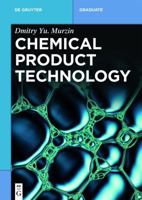 Chemical Product Technology 3110475316 Book Cover