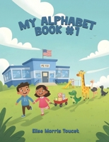 My Alphabet Book #1 B0H4HV4YT2 Book Cover