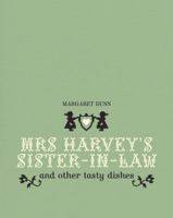 Mrs Harvey's Sister in Law And Other Tasty Dishes 1741960800 Book Cover