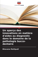 Un aperçu des innovations en matière d'aides au diagnostic dans le domaine de la pathologie bucco-dentaire (French Edition) 6207690796 Book Cover