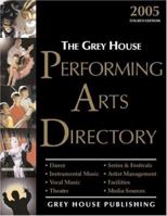 The Grey House Performing Arts Directory 2005 1592370233 Book Cover