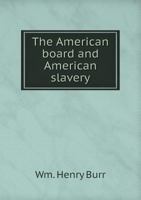 The American Board and American Slavery 5518583273 Book Cover
