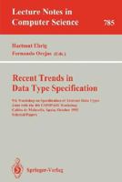 Recent Trends in Data Type Specification: 7th Workshop on Specification of Abstract Data Types, Wusterhausen/Dosse, Germany, April 17-20, 1990. Proceedings (Lecture Notes in Computer Science) 0387544968 Book Cover