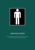 M?nner-Leiden: Warum Schnupfen nicht gleich Schnupfen ist ... und wieso M?nner sonst noch leiden ... 3746048230 Book Cover