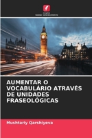 Aumentar O Vocabulário Através de Unidades Fraseológicas (Portuguese Edition) 6208046084 Book Cover