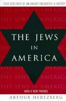 The Jews in America: Four Centuries of an Uneasy Encounter 067172505X Book Cover