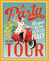 Pasta Tour : Recipes from Across Italy 1923503308 Book Cover