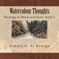 Watercolour Thoughts: Musings in Word and Paint, Book 1 1500640913 Book Cover