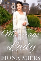 An Arranged Marriage for a Lady 1923446649 Book Cover