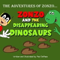 The Adventures of Zonzo: Zonzo and the Disappearing Dinosaurs B0BB5XJMWH Book Cover