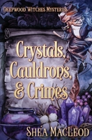 Crystals, Cauldrons, and Crimes B09PRJPF91 Book Cover