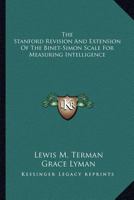 The Stanford Revision and Extension of the Binet-Simon Scale for Measuring Intelligence 1022799568 Book Cover