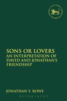 Sons or Lovers: An Interpretation of David and Jonathan's Friendship 0567656292 Book Cover