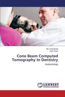 Cone Beam Computed Tomography In Dentistry: Implantology 3848484110 Book Cover