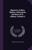 Memoirs of Harriot, Duchess of St. Albans, Volume 2 1146701500 Book Cover