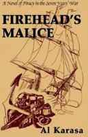Firehead's Malice 1401082378 Book Cover