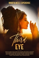 Third Eye: How to Open Your Third Eye Chakra and How to Awaken Your Energy Centers to Discover Self-Healing Secrets. Heal Pain, Shame, and Trauma. ... How to Purify Your Energy Field Through Reiki B08Z2JWQLZ Book Cover