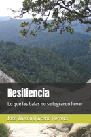 Resiliencia: Lo que las balas no se lograron llevar (Spanish Edition) B0FK3YMYNF Book Cover