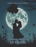Disperato Orgoglio di Vivere: Una Storia d'Amore tra Due Mondi (Italian Edition) B0FG7XVDY8 Book Cover